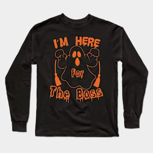 Halloween I'm Here For The Boos Long Sleeve T-Shirt